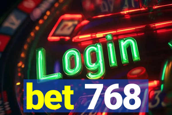 bet 768